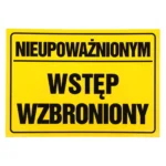 Tablica NIEUPOWAŻNIONYM WSTĘP WZBRONIONY 25x35