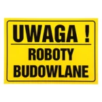 Tablica UWAGA! ROBOTY BUDOWLANE 25x35