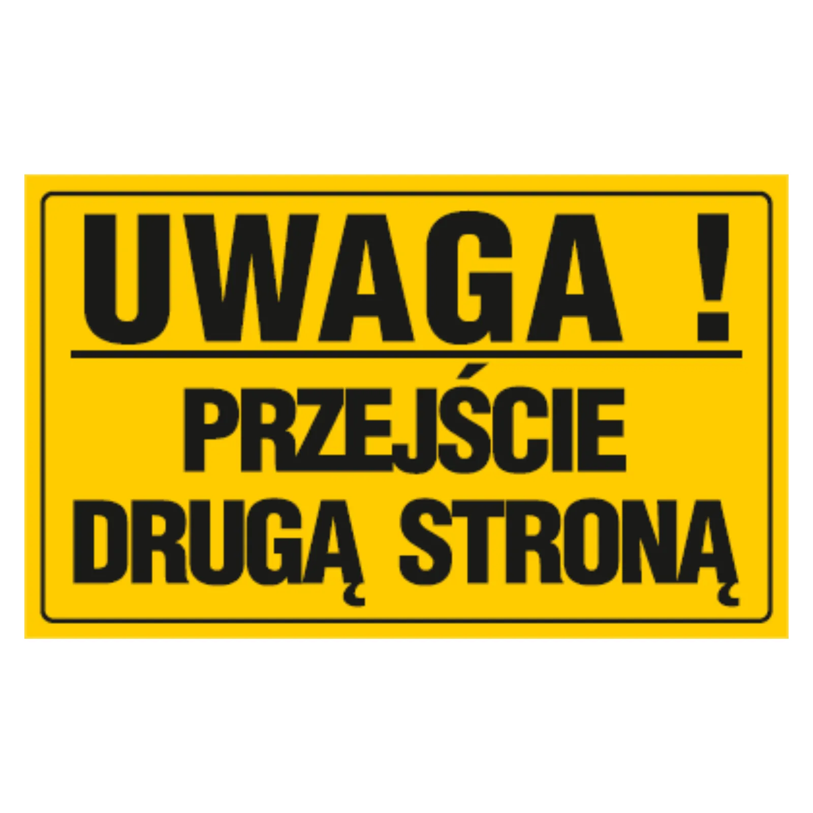 09_525_30405d104ce623e85a33a44bc39b79fe80cab5c3-1 Tablica UWAGA! PRZEJŚCIE DRUGĄ STRONĄ 20x33 - obrazek 1