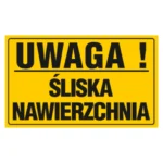 Tablica UWAGA! ŚLISKA NAWIERZCHNIA20x33